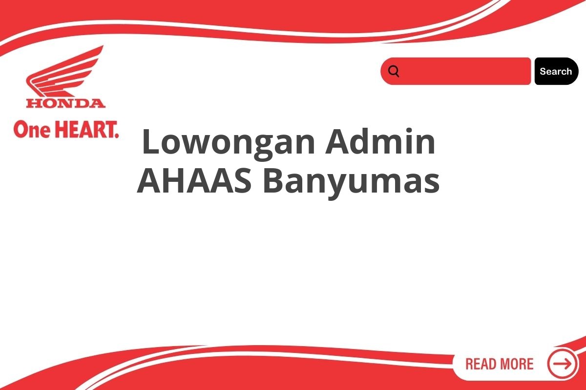 Lowongan Admin AHAAS Banyumas