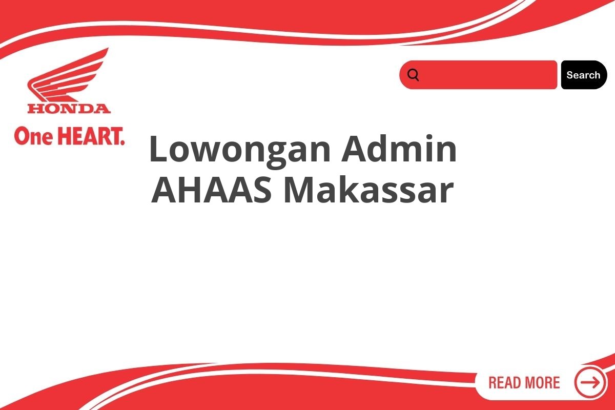 Lowongan Admin AHAAS Makassar