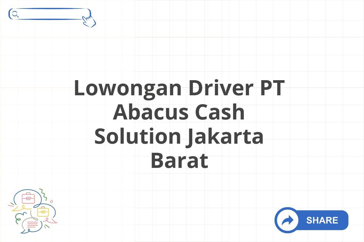 Lowongan Driver PT Abacus Cash Solution Jakarta Barat