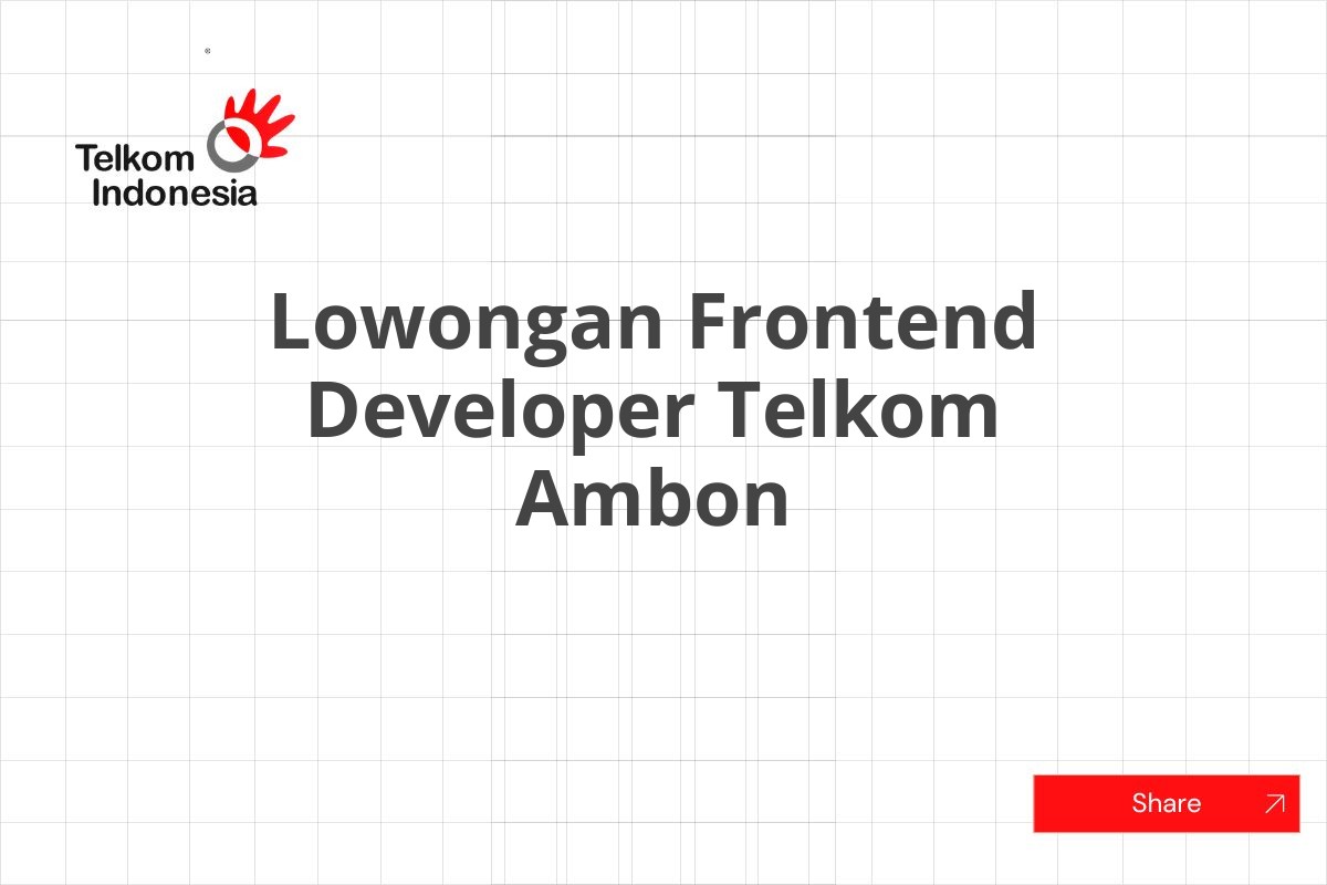 Lowongan Frontend Developer Telkom Ambon