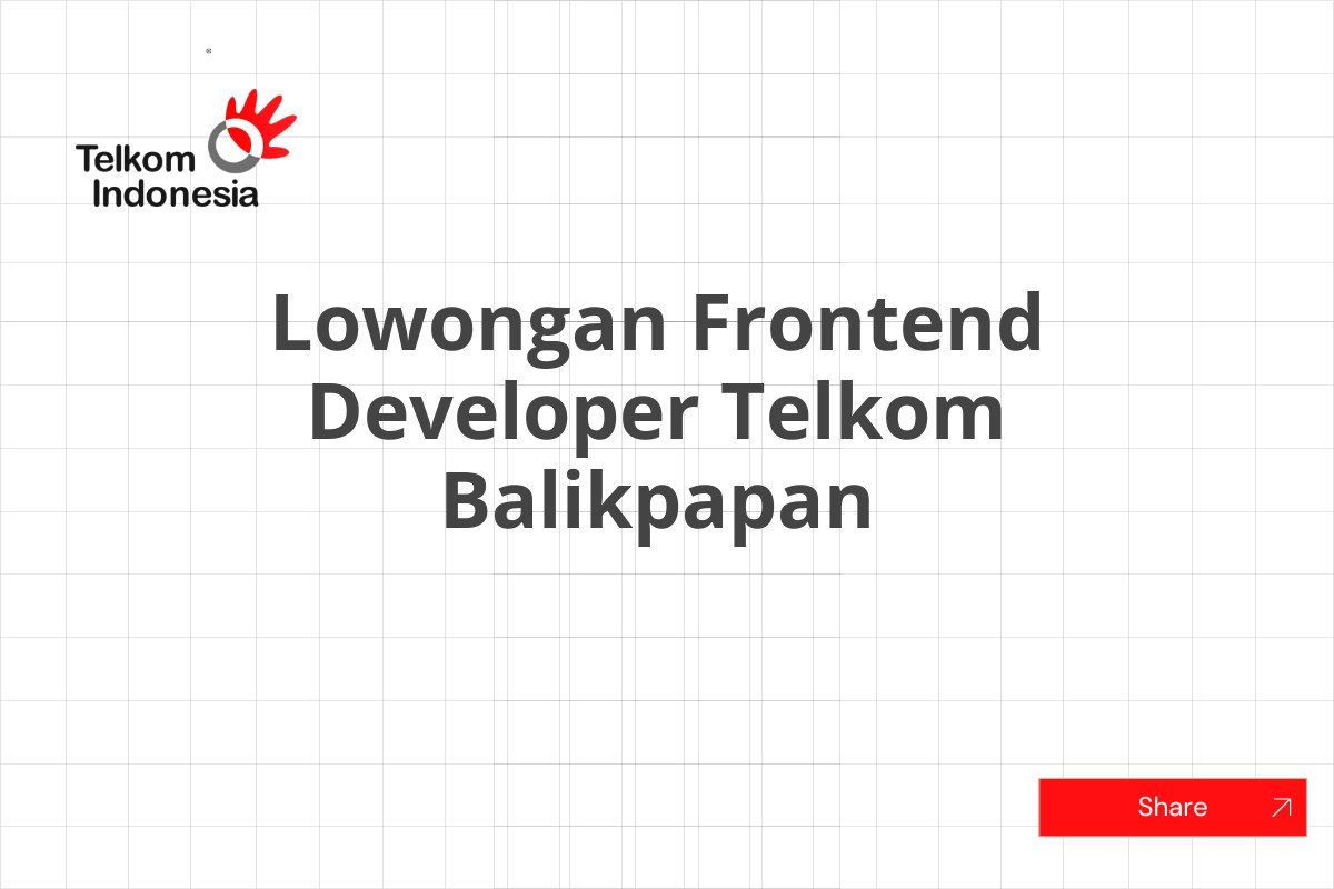 Lowongan Frontend Developer Telkom Balikpapan