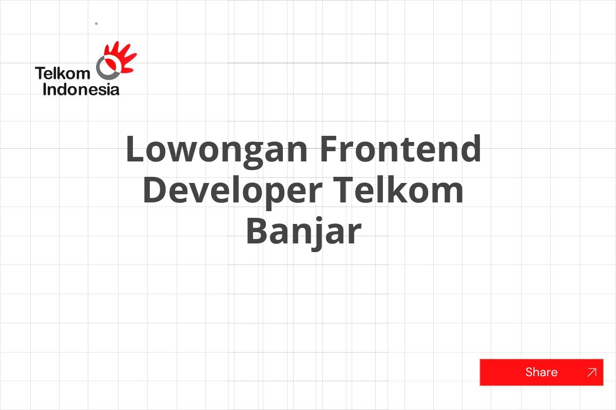 Lowongan Frontend Developer Telkom Banjar