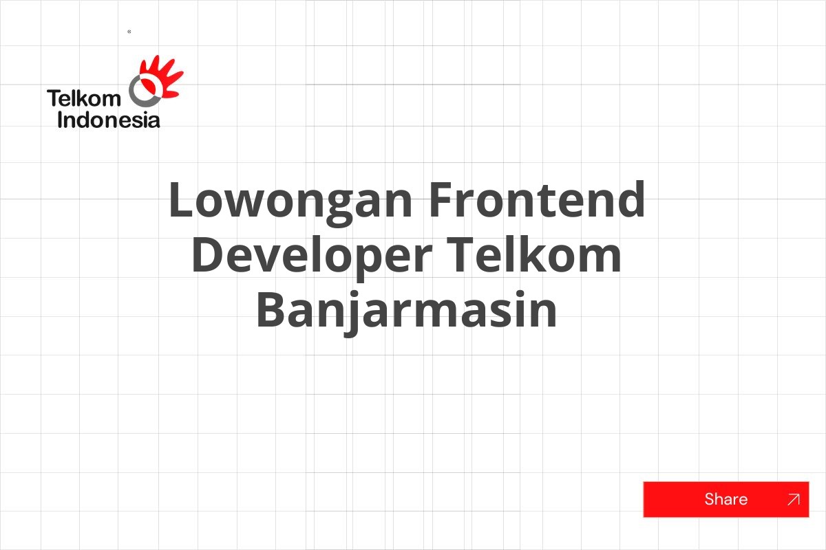 Lowongan Frontend Developer Telkom Banjarmasin