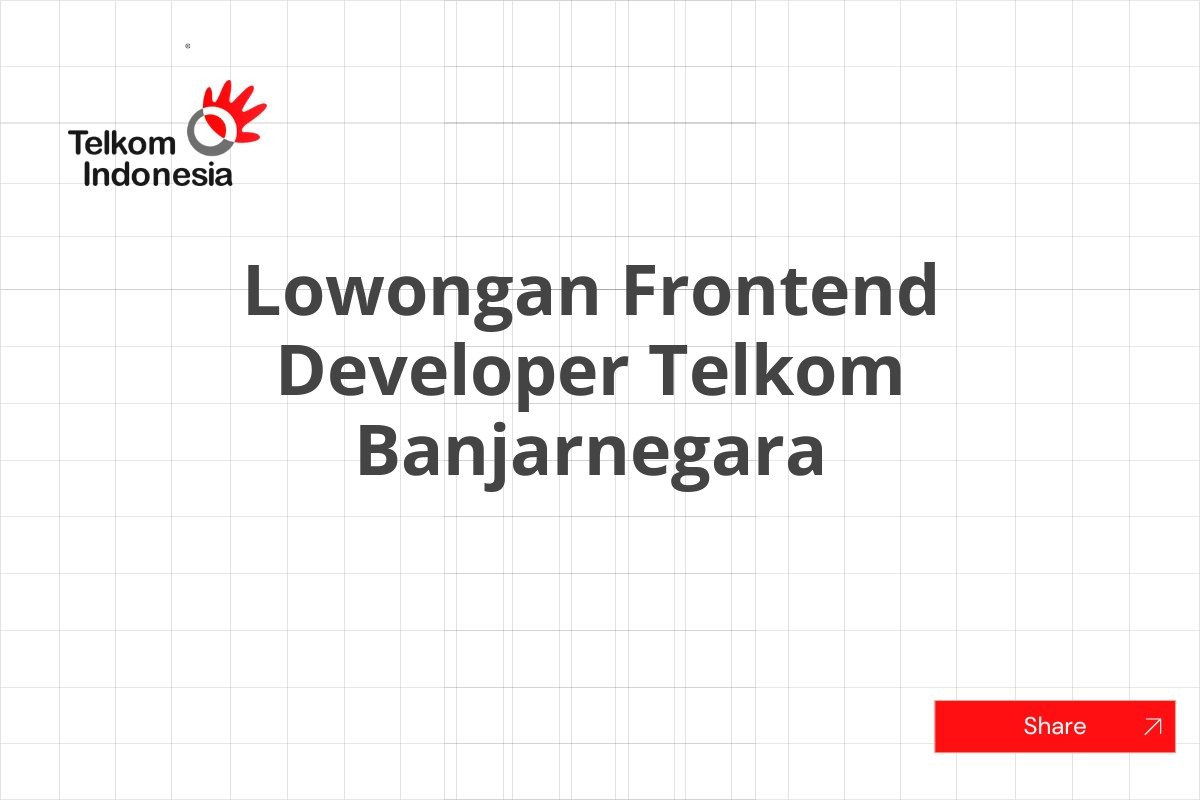 Lowongan Frontend Developer Telkom Banjarnegara