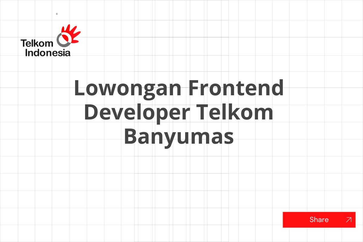 Lowongan Frontend Developer Telkom Banyumas