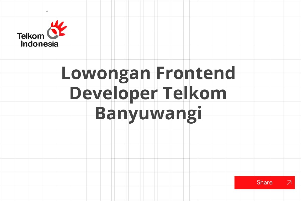 Lowongan Frontend Developer Telkom Banyuwangi