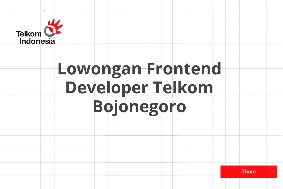 Lowongan Frontend Developer Telkom Bojonegoro