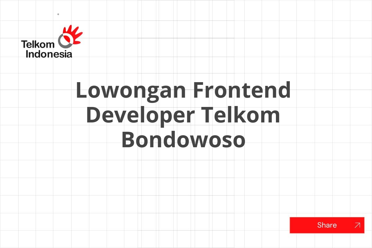 Lowongan Frontend Developer Telkom Bondowoso