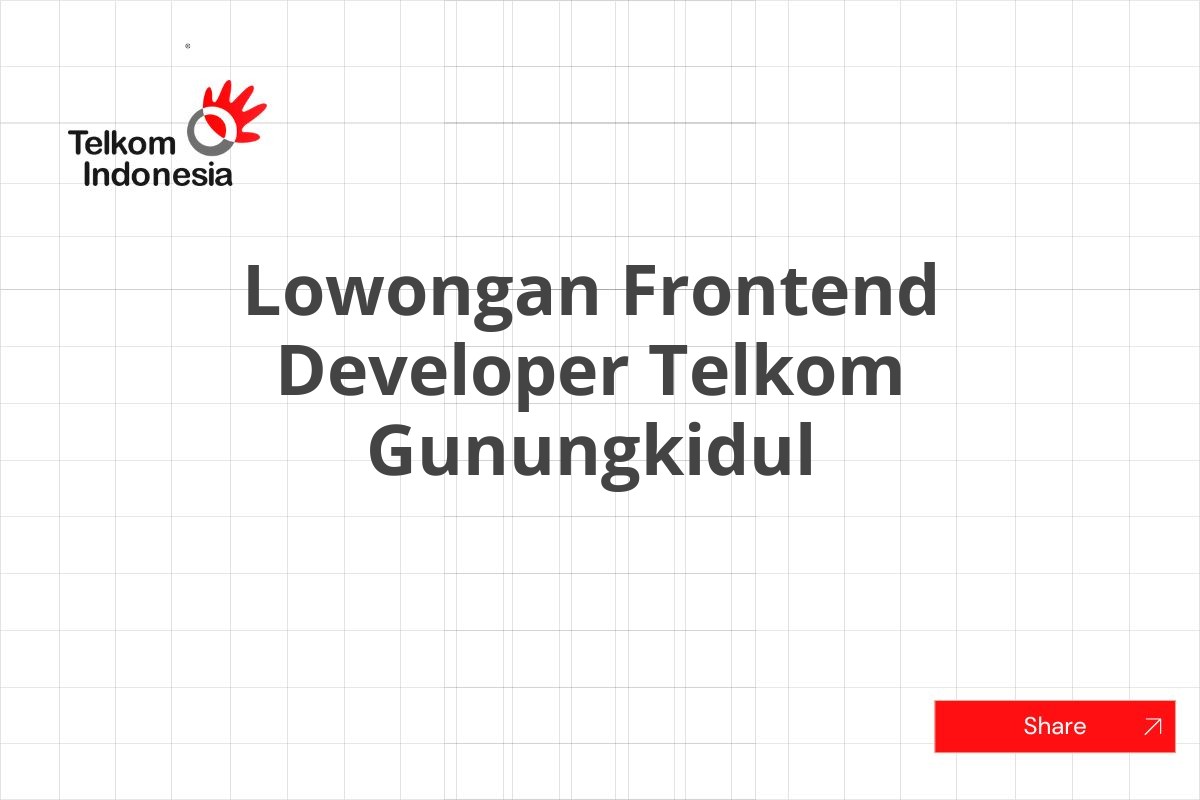 Lowongan Frontend Developer Telkom Gunungkidul