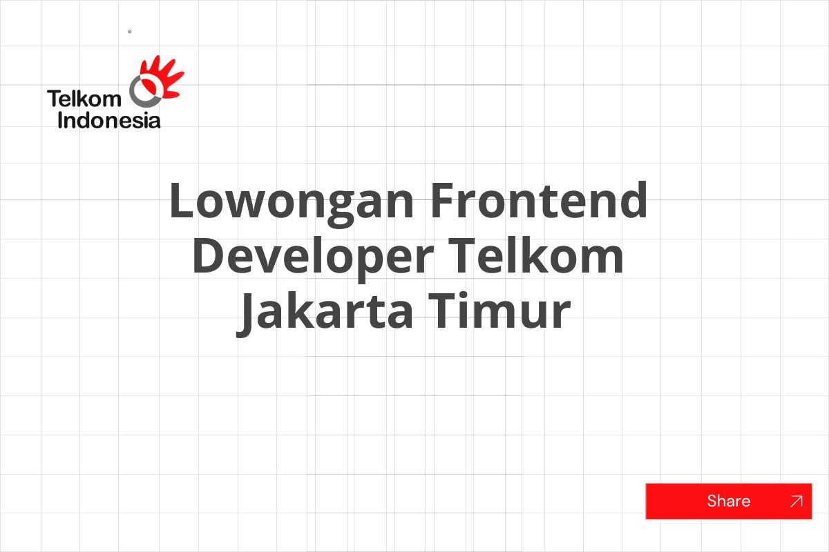 Lowongan Frontend Developer Telkom Jakarta Timur