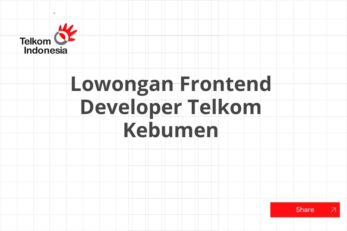 Lowongan Frontend Developer Telkom Kebumen