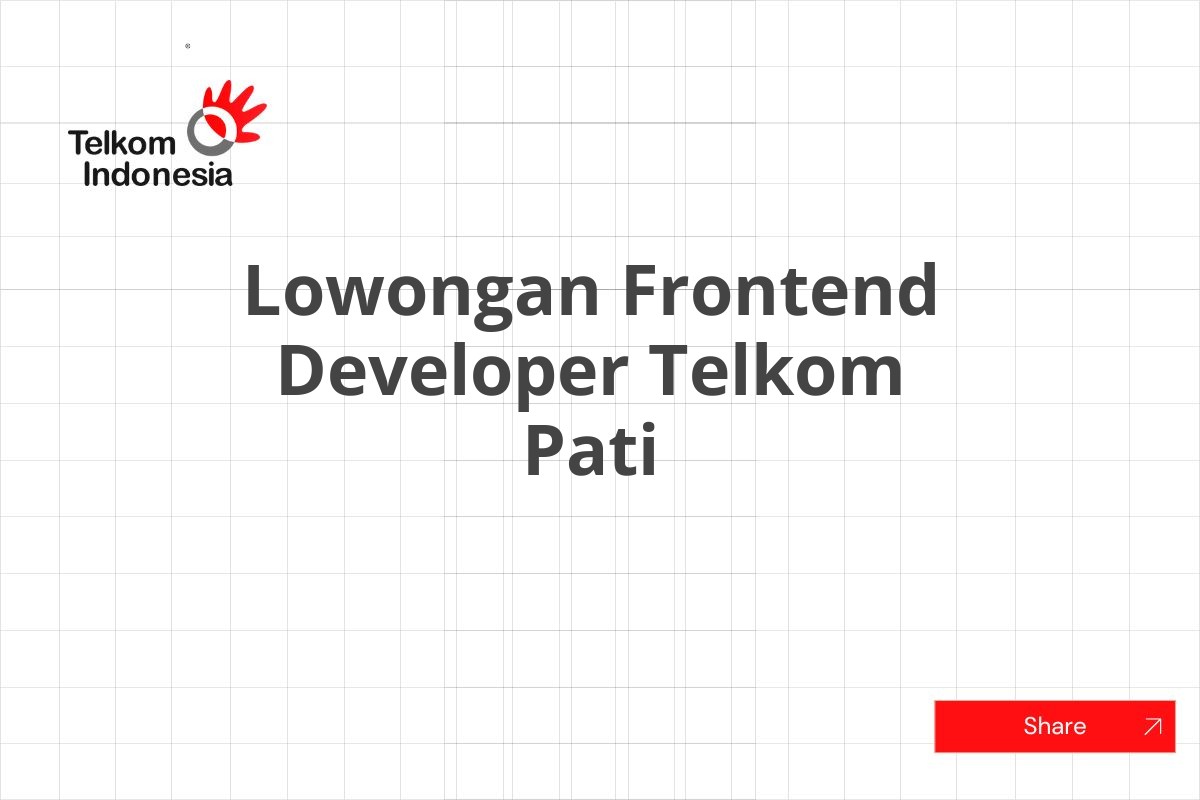 Lowongan Frontend Developer Telkom Pati