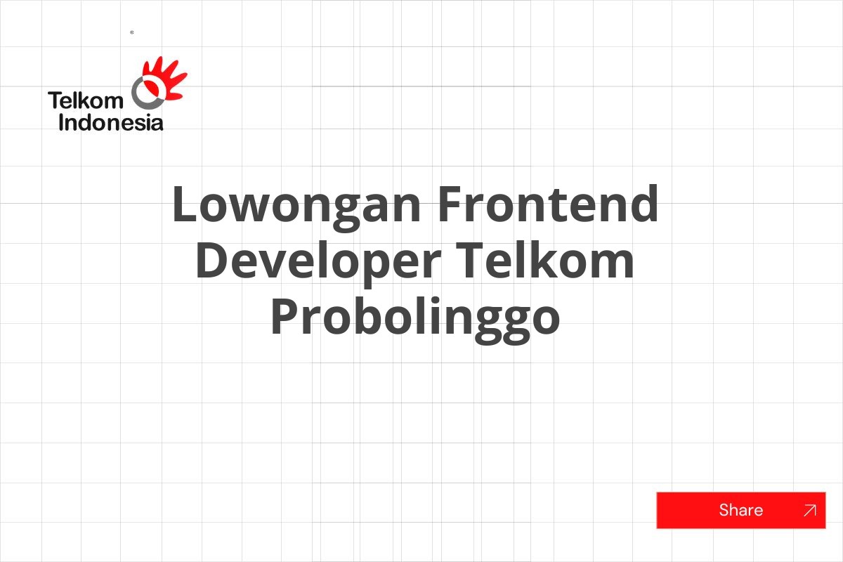 Lowongan Frontend Developer Telkom Probolinggo