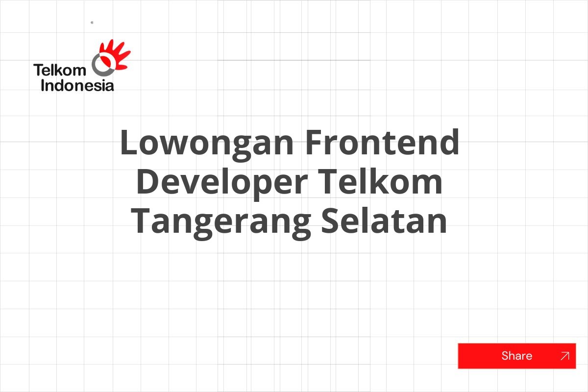 Lowongan Frontend Developer Telkom Tangerang Selatan