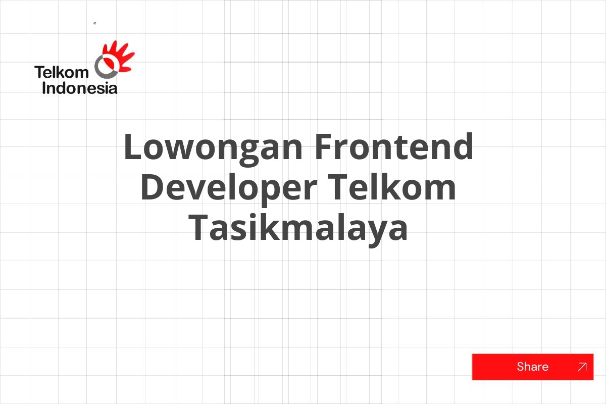 Lowongan Frontend Developer Telkom Tasikmalaya