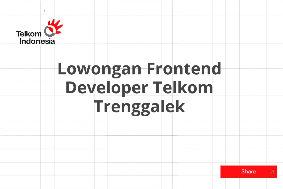 Lowongan Frontend Developer Telkom Trenggalek