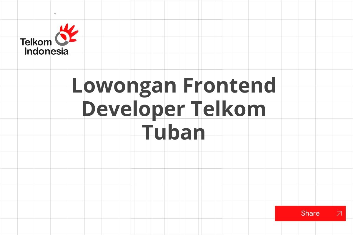 Lowongan Frontend Developer Telkom Tuban