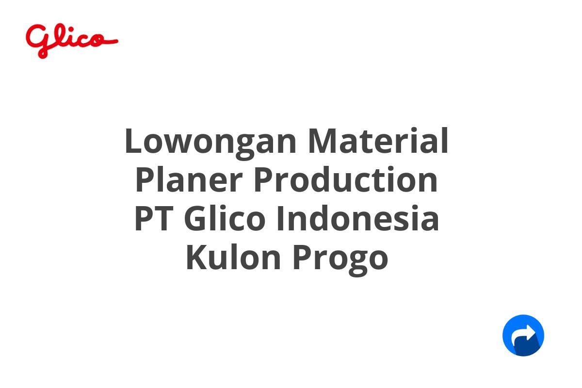 Lowongan Material Planer Production PT Glico Indonesia Kulon Progo