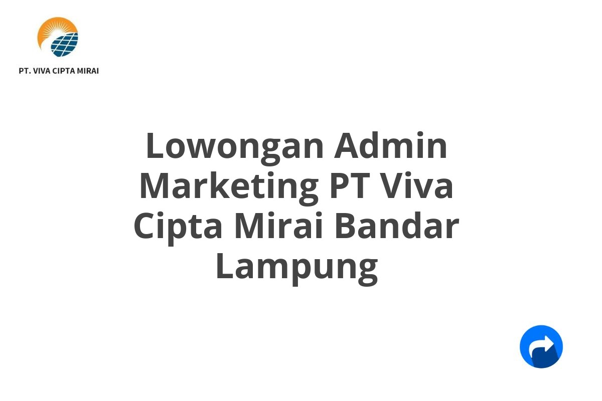 Lowongan Admin Marketing PT Viva Cipta Mirai Bandar Lampung