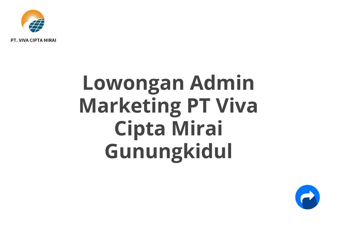 Lowongan Admin Marketing PT Viva Cipta Mirai Gunungkidul