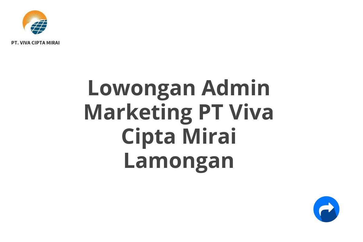 Lowongan Admin Marketing PT Viva Cipta Mirai Lamongan