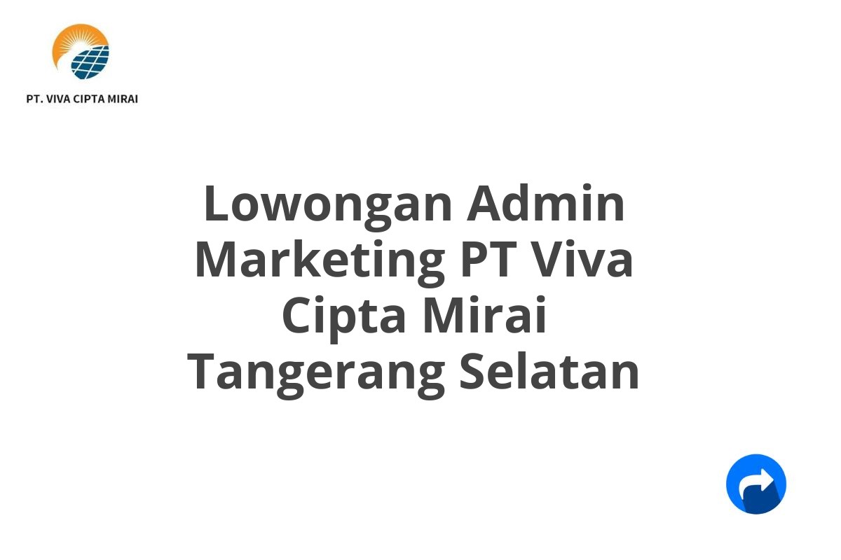 Lowongan Admin Marketing PT Viva Cipta Mirai Tangerang Selatan