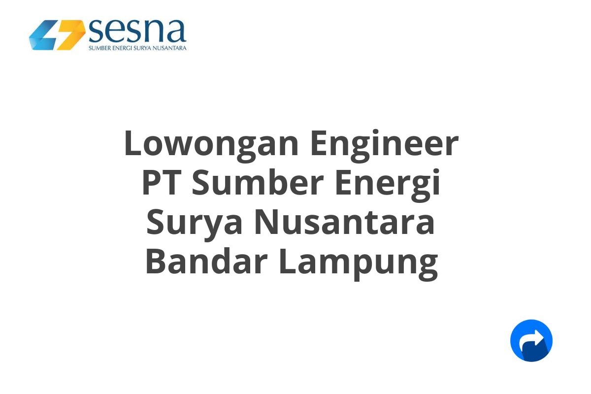 Lowongan Engineer PT Sumber Energi Surya Nusantara Bandar Lampung