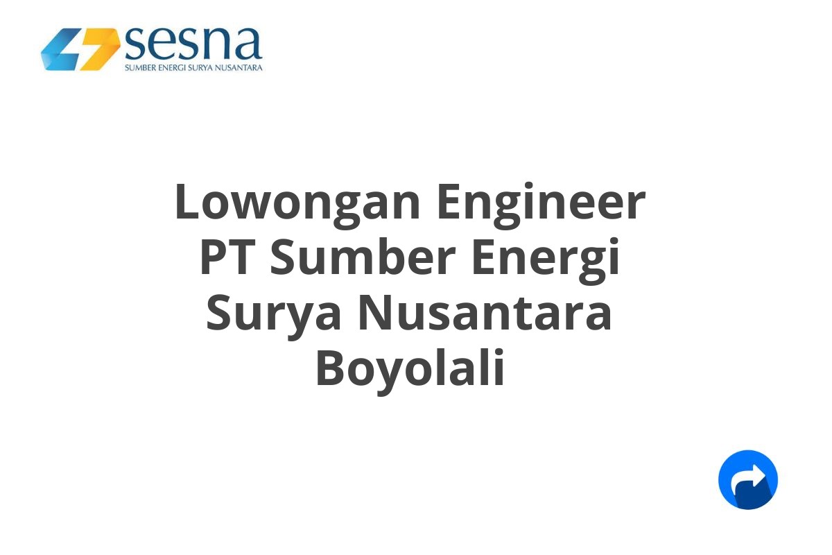 Lowongan Engineer PT Sumber Energi Surya Nusantara Boyolali