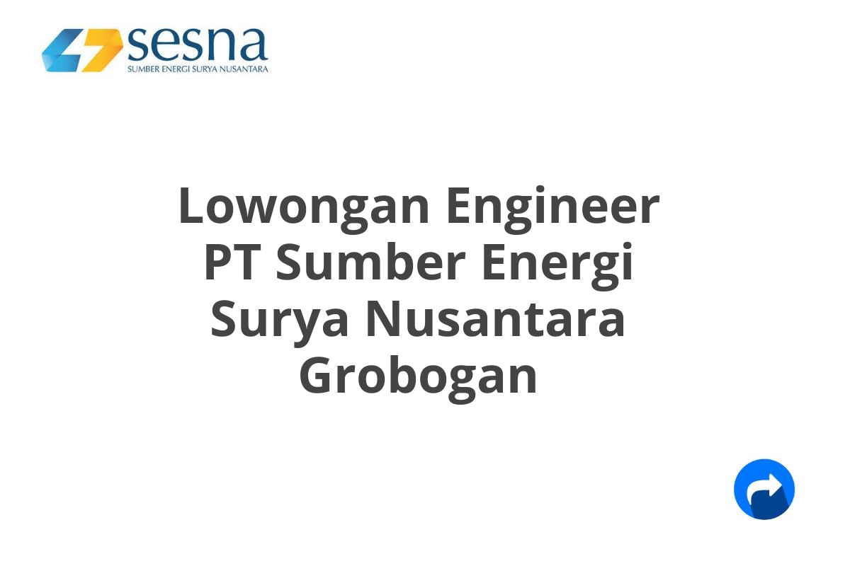 Lowongan Engineer PT Sumber Energi Surya Nusantara Grobogan