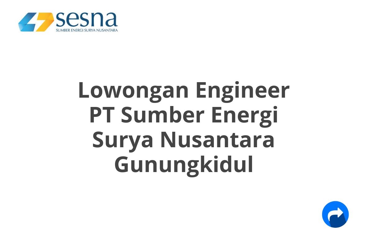 Lowongan Engineer PT Sumber Energi Surya Nusantara Gunungkidul