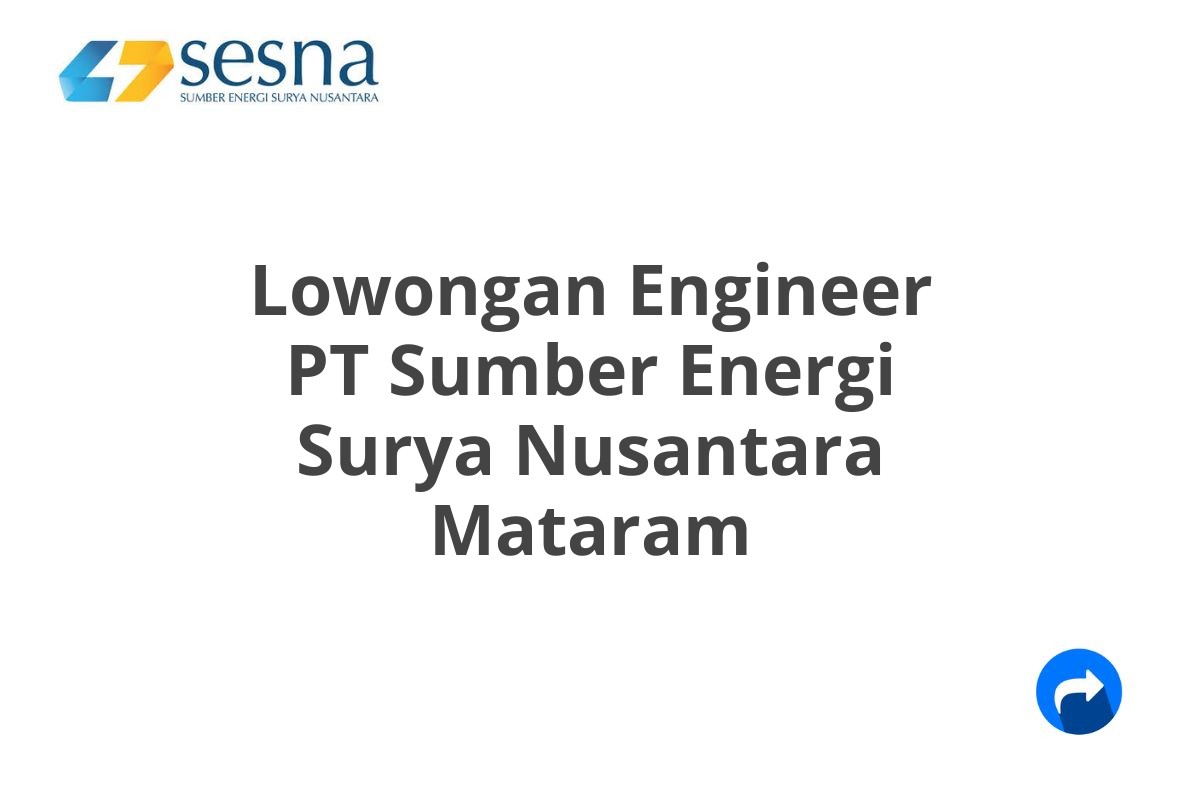 Lowongan Engineer PT Sumber Energi Surya Nusantara Mataram