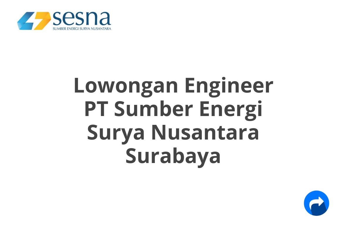 Lowongan Engineer PT Sumber Energi Surya Nusantara Surabaya