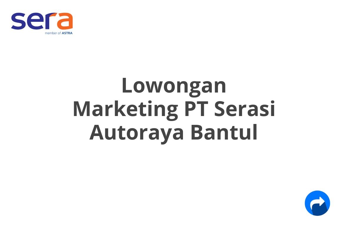 Lowongan Marketing PT Serasi Autoraya Bantul