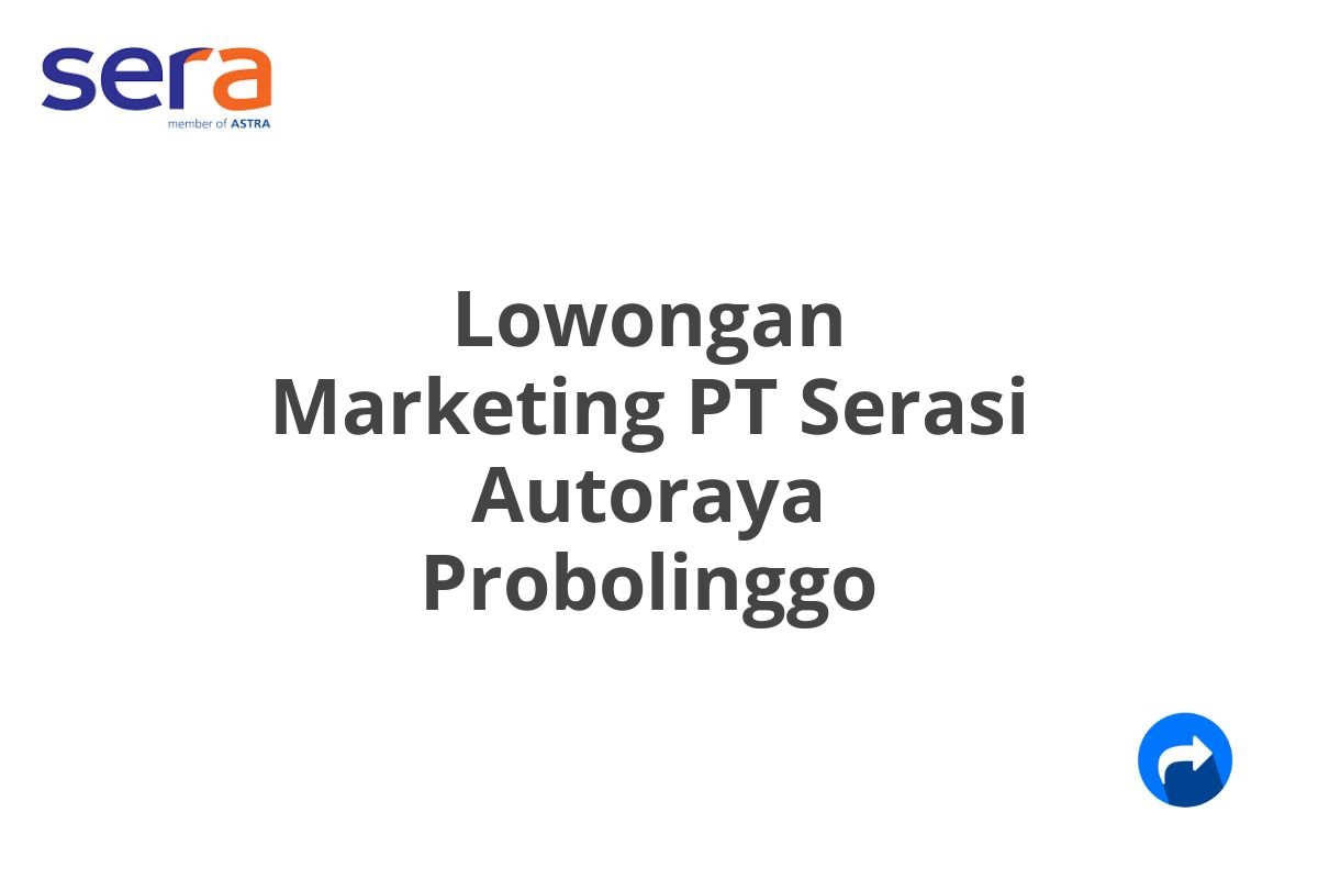 Lowongan Marketing PT Serasi Autoraya Probolinggo