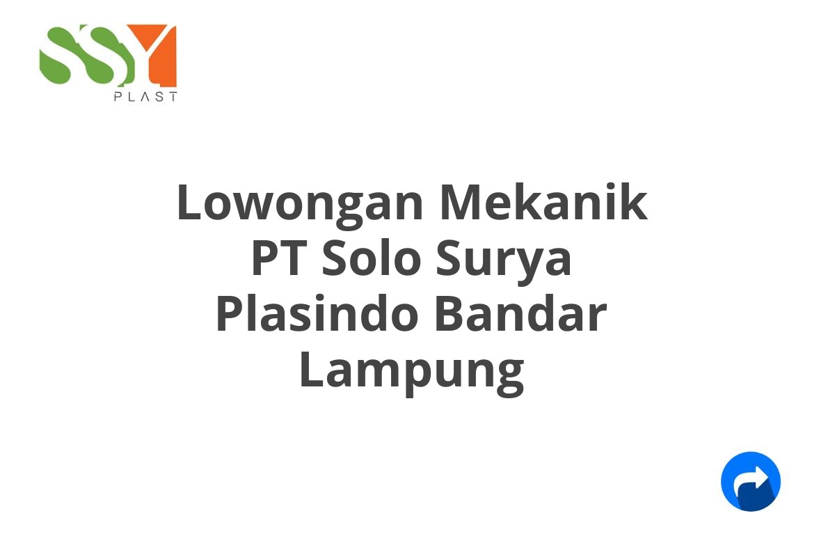 Lowongan Mekanik PT Solo Surya Plasindo Bandar Lampung