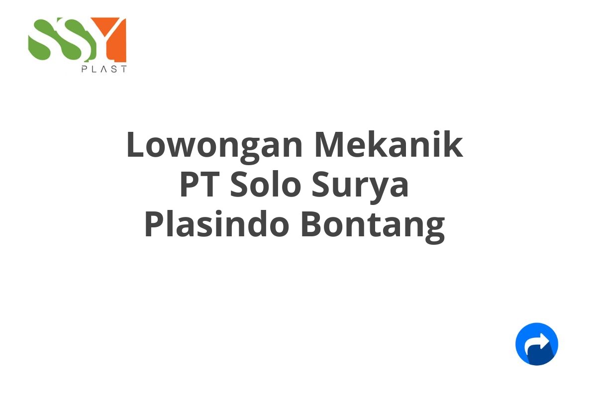 Lowongan Mekanik PT Solo Surya Plasindo Bontang