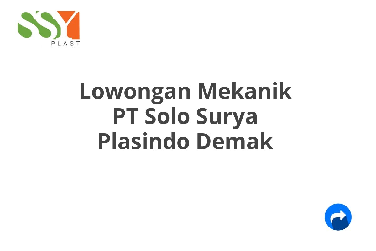 Lowongan Mekanik PT Solo Surya Plasindo Demak