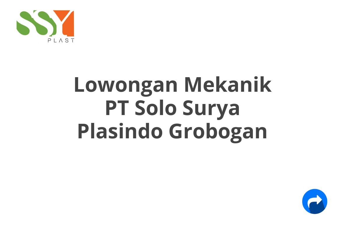 Lowongan Mekanik PT Solo Surya Plasindo Grobogan