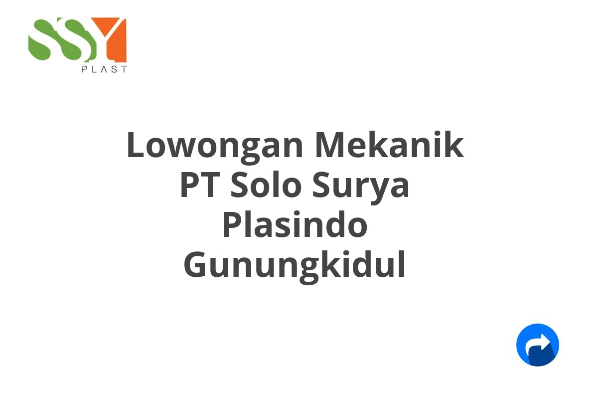 Lowongan Mekanik PT Solo Surya Plasindo Gunungkidul