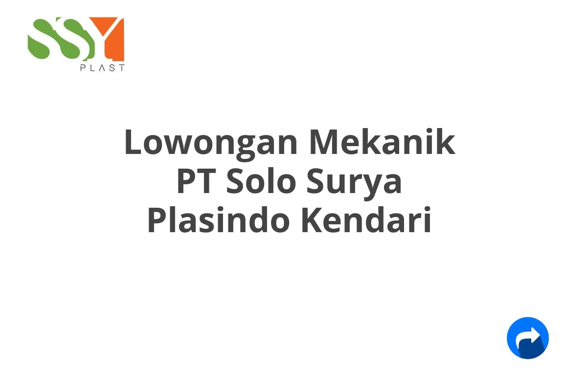 Lowongan Mekanik PT Solo Surya Plasindo Kendari