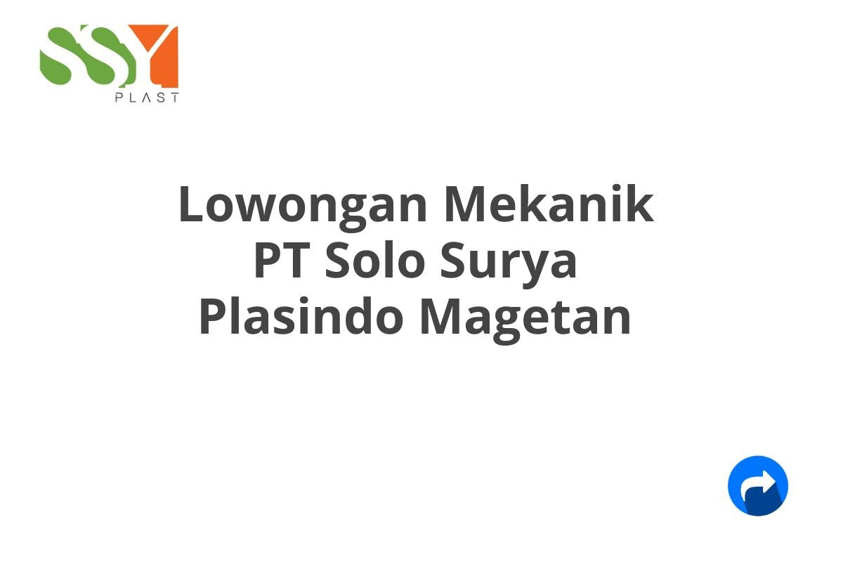 Lowongan Mekanik PT Solo Surya Plasindo Magetan