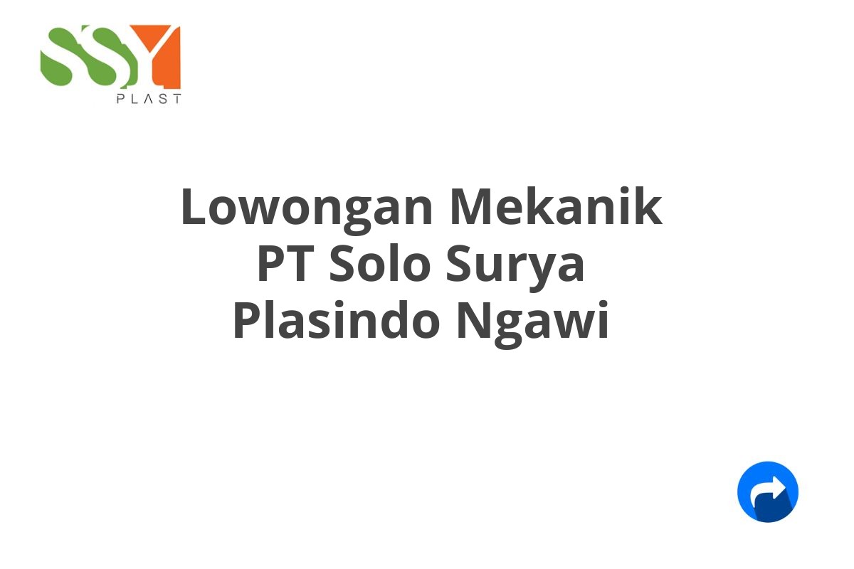 Lowongan Mekanik PT Solo Surya Plasindo Ngawi
