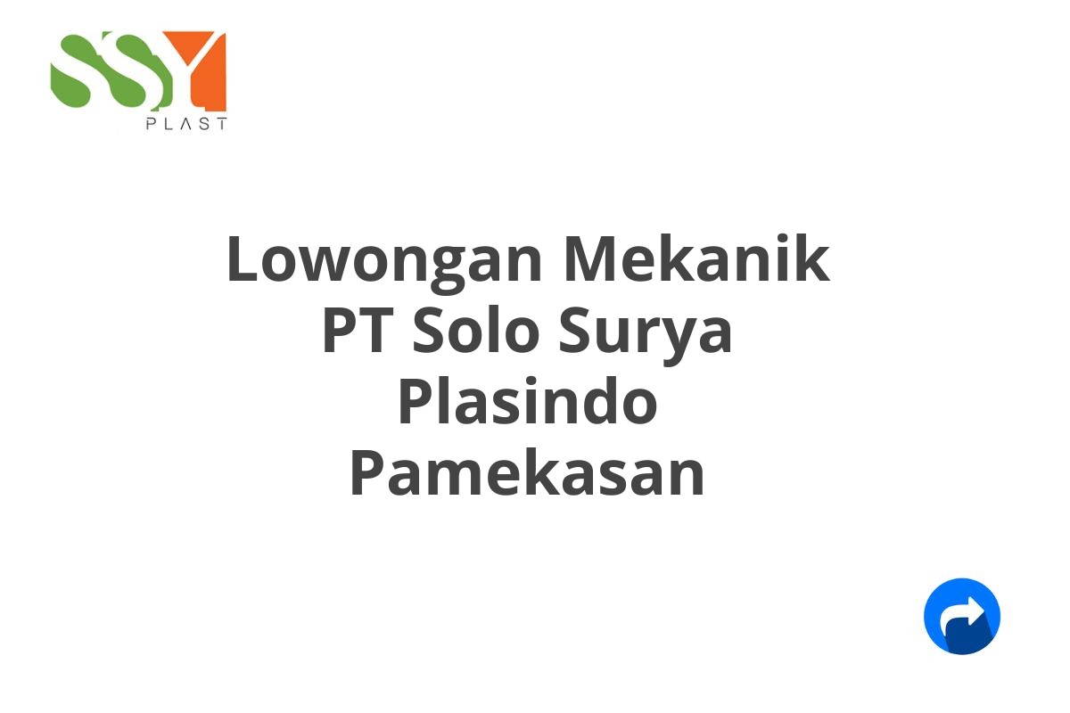 Lowongan Mekanik PT Solo Surya Plasindo Pamekasan