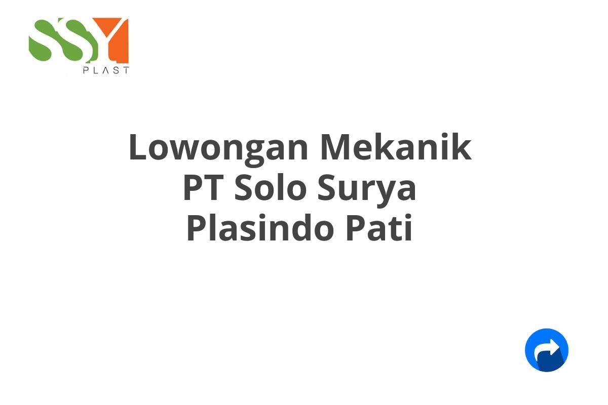 Lowongan Mekanik PT Solo Surya Plasindo Pati