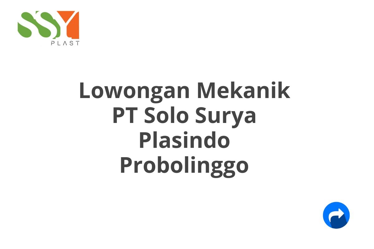 Lowongan Mekanik PT Solo Surya Plasindo Probolinggo