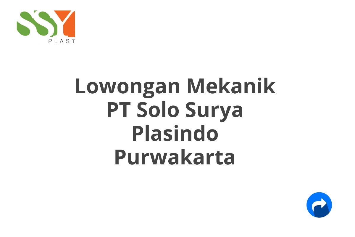 Lowongan Mekanik PT Solo Surya Plasindo Purwakarta