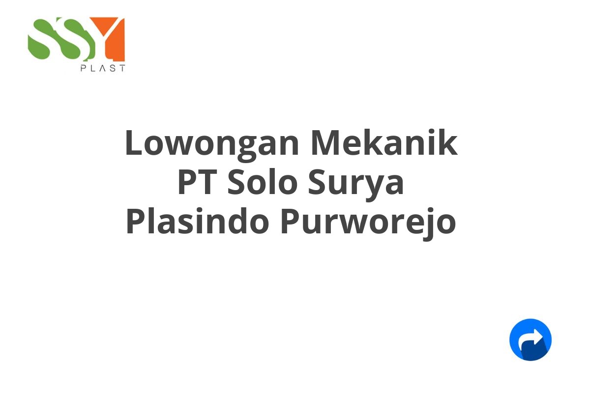 Lowongan Mekanik PT Solo Surya Plasindo Purworejo