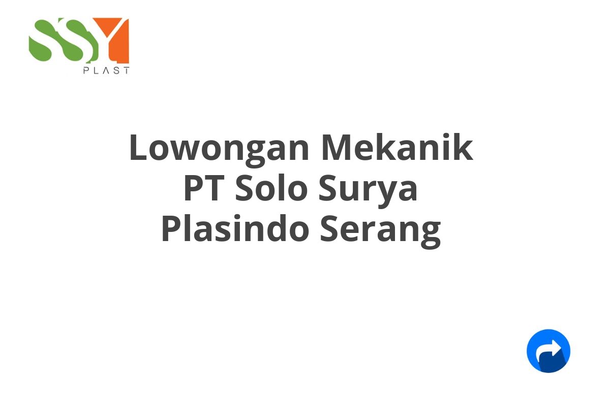 Lowongan Mekanik PT Solo Surya Plasindo Serang