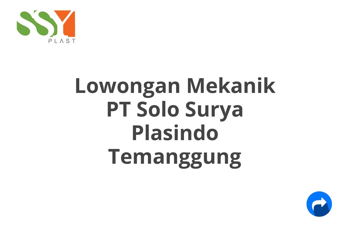 Lowongan Mekanik PT Solo Surya Plasindo Temanggung