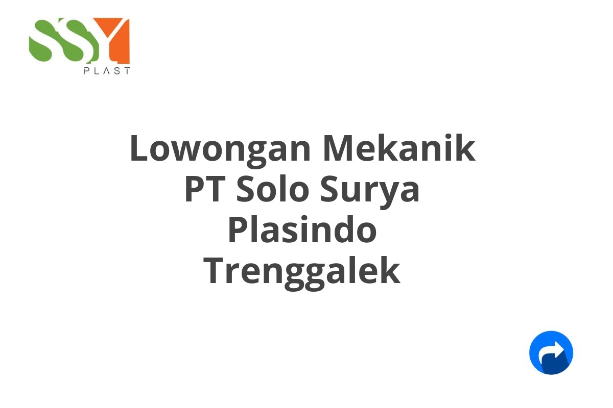 Lowongan Mekanik PT Solo Surya Plasindo Trenggalek